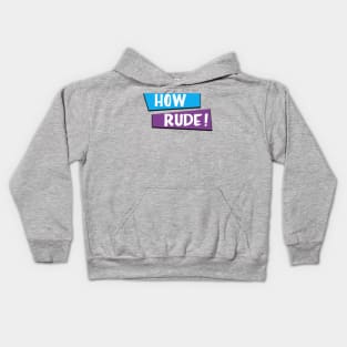 How Rude Kids Hoodie